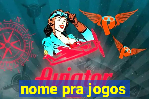 nome pra jogos